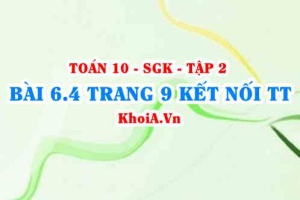 Bài 6.4 trang 9 Toán 10 Kết nối tri thức Tập 2